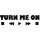 Turn Me On - Autómatrica