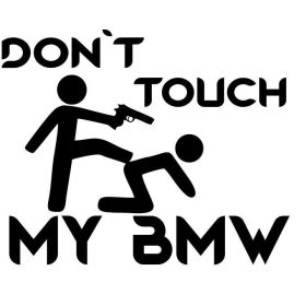 Dont Touch My BMW matrica