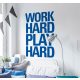 Work Hard Play Hard falmatrica