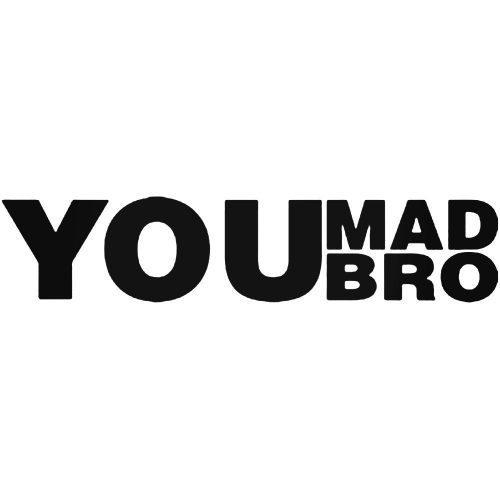 YOU MAD BRO tuning felirat