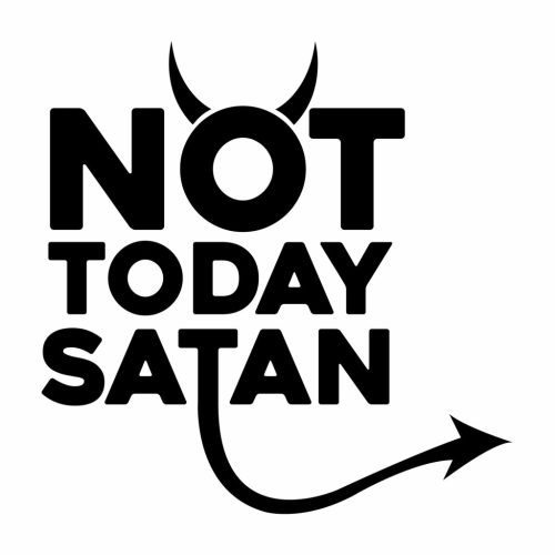 Not Today Satan tuning felirat